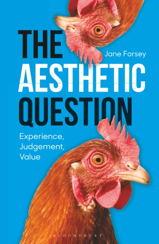 Aesthetic Question, The: Experience, Judgement, Value