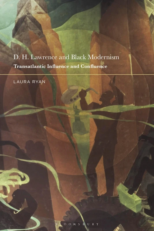 D. H. Lawrence and Black Modernism: Transatlantic Influence and Confluence