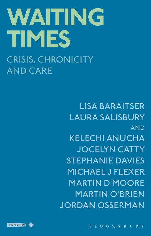 Waiting Times: Crisis, Chronicity and Care (Critical Interventions in the Medical and Health Humanities) - Image 1