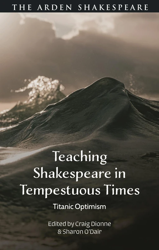 Teaching Shakespeare in Tempestuous Times: Titanic Optimism