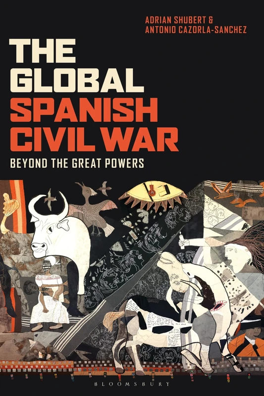 The Global Spanish Civil War: Beyond the Great Powers