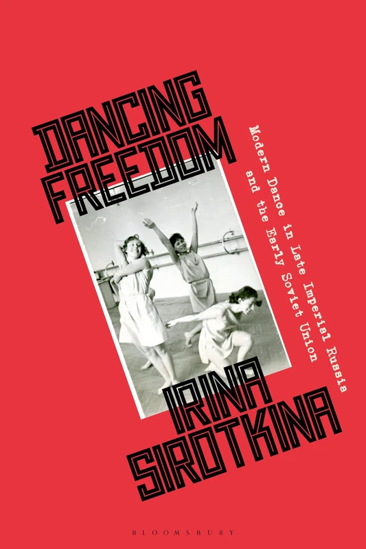 Dancing Freedom: Modern Dance in Late Imperial Russia and the Early Soviet Union - Image 1