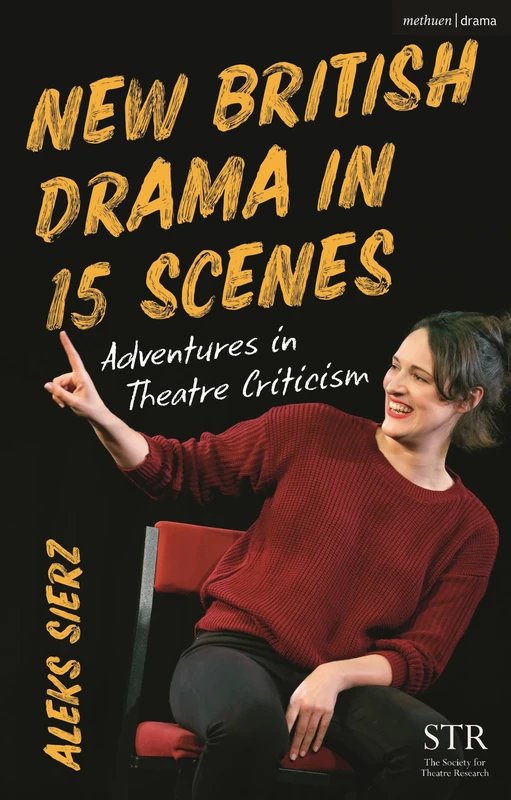 New British Drama in 15 Scenes: Adventures in Theatre Criticism
