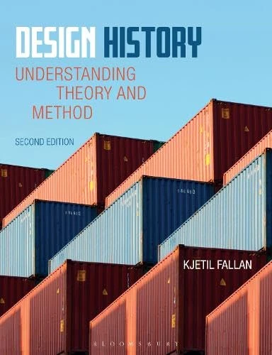 Design History: Understanding Theory and Method