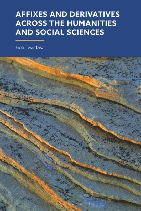 Affixes and Derivatives across the Humanities and Social Sciences