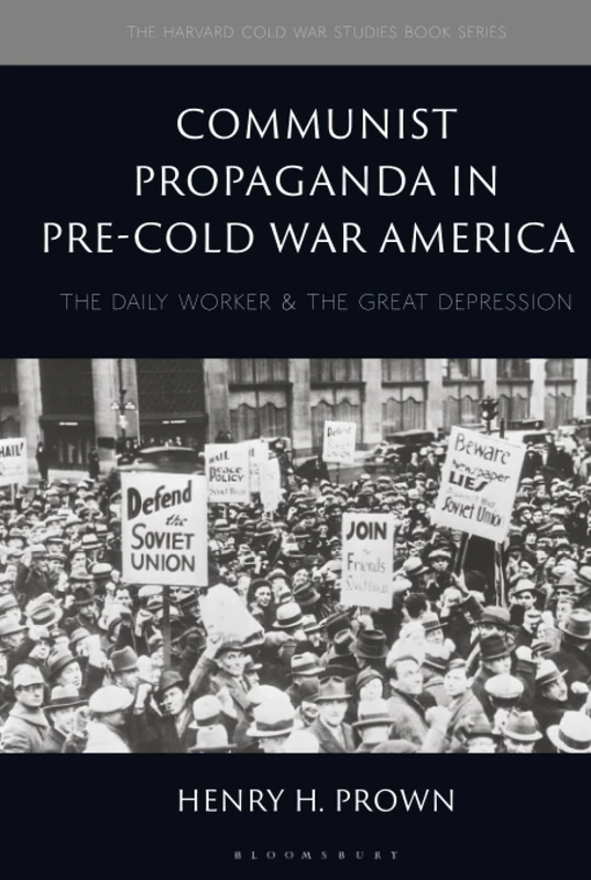 Communist Propaganda in Pre-Cold War America: The Daily Worker and the Great Depression (The Harvard Cold War Studies Book Series) - Image 1
