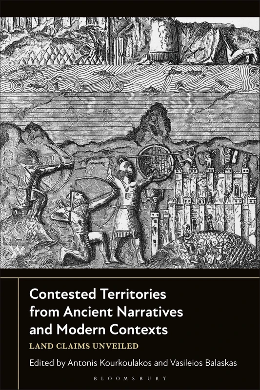 Contested Territories from Ancient Narratives and Modern Contexts: Land Claims Unveiled