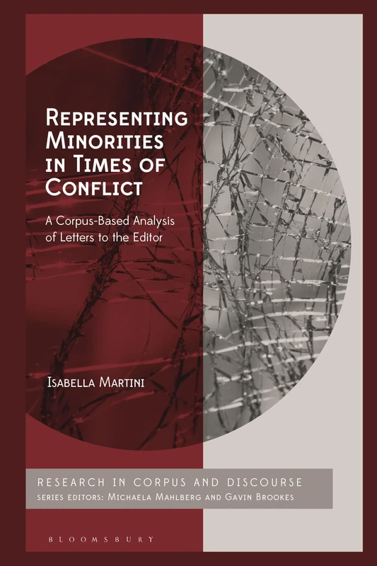 Representing Minorities in Times of Conflict: A Corpus-Based Analysis of Letters to the Editor (Corpus and Discourse)