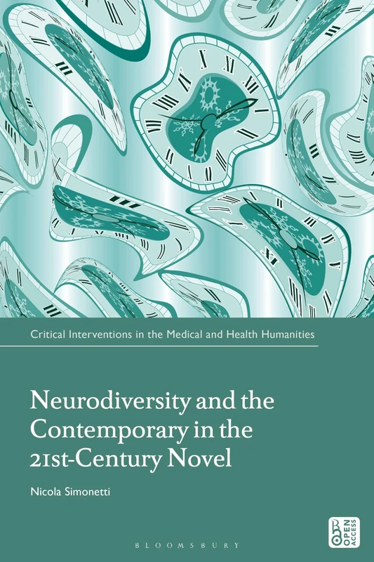 Neurodiversity and the Contemporary in the 21st-Century Novel (Critical Interventions in the Medical and Health Humanities)