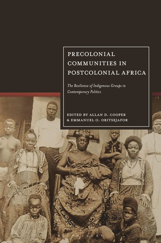 Precolonial Communities in Postcolonial Africa: The Resilience of Indigenous Groups in Contemporary Politics