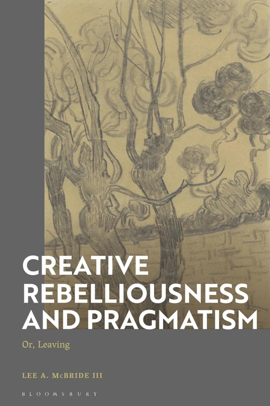 Creative Rebelliousness and Pragmatism: Or, Leaving