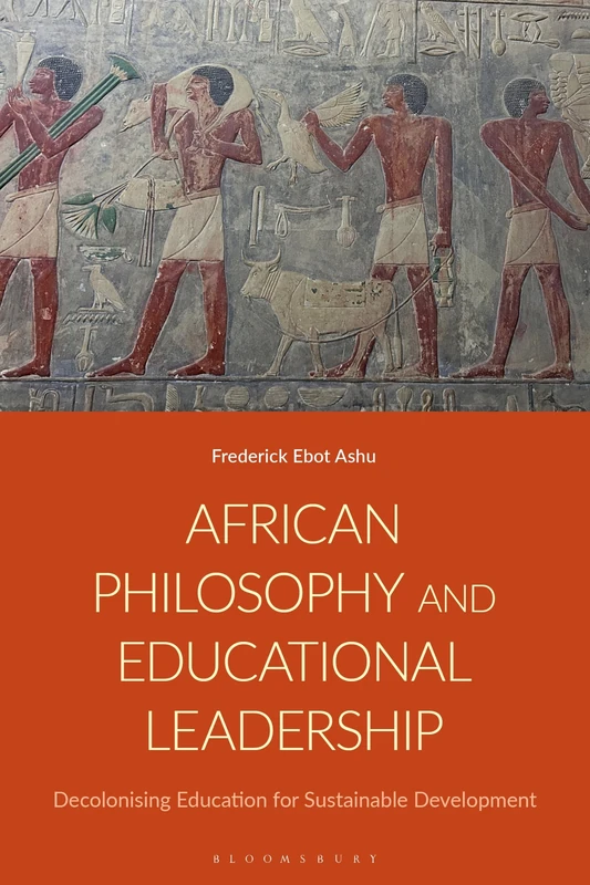 African Philosophy and Educational Leadership: Decolonising Education for Sustainable Development