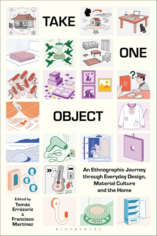 Take One Object: An Ethnographic Journey through Everyday Design, Material Culture and the Home