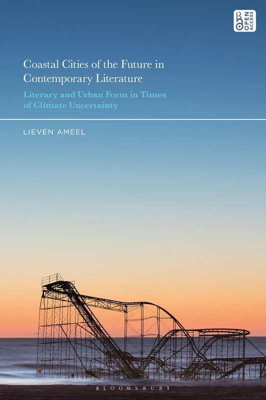 Coastal Cities of the Future in Contemporary Literature: Literary and Urban Form in Times of Climate Uncertainty