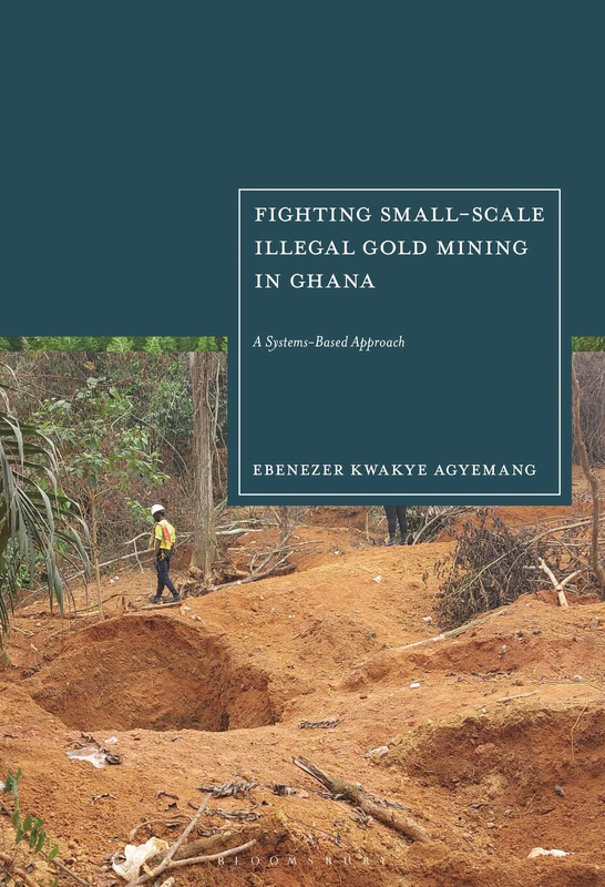 Fighting Small-scale Illegal Gold Mining in Ghana: A Systems-based Approach