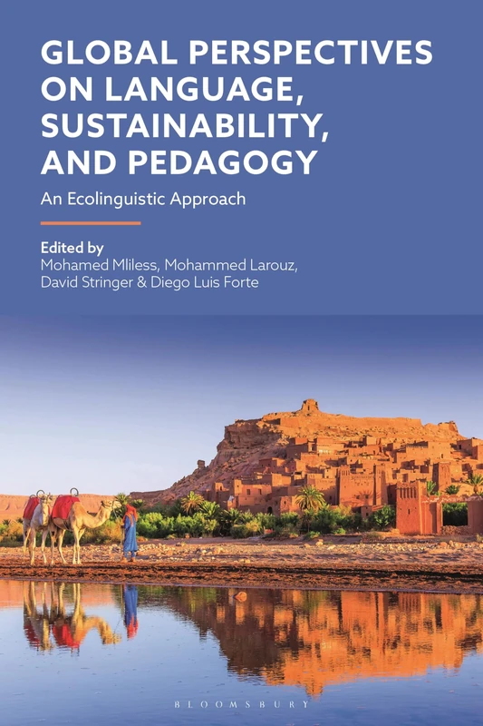 Global Perspectives on Language, Sustainability, and Pedagogy: An Ecolinguistic Approach