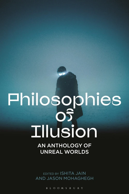 Philosophies of Illusion: An Anthology of Unreal Worlds (Future's Theory)