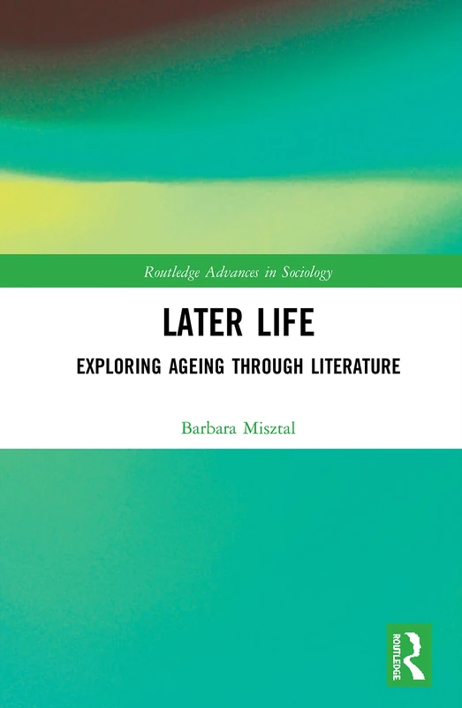 Later Life: Exploring Ageing through Literature (Routledge Advances in Sociology) - Image 1