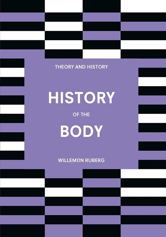 History of the Body: 13 (Theory and History)