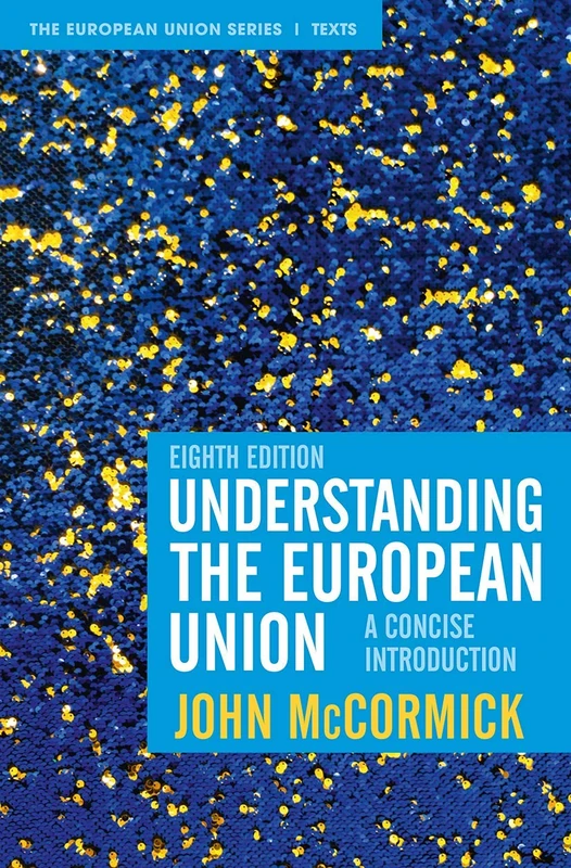 Understanding the European Union: A Concise Introduction: 111 (The European Union Series)