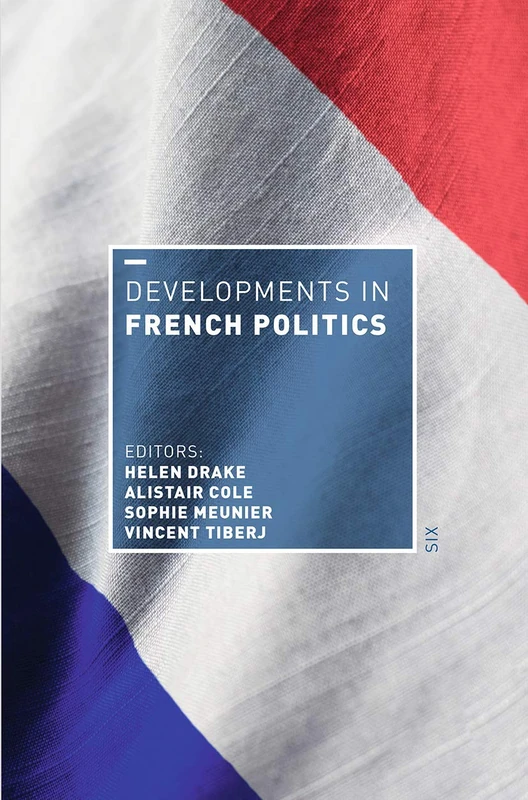 Developments in French Politics 6 (Developments in Politics)
