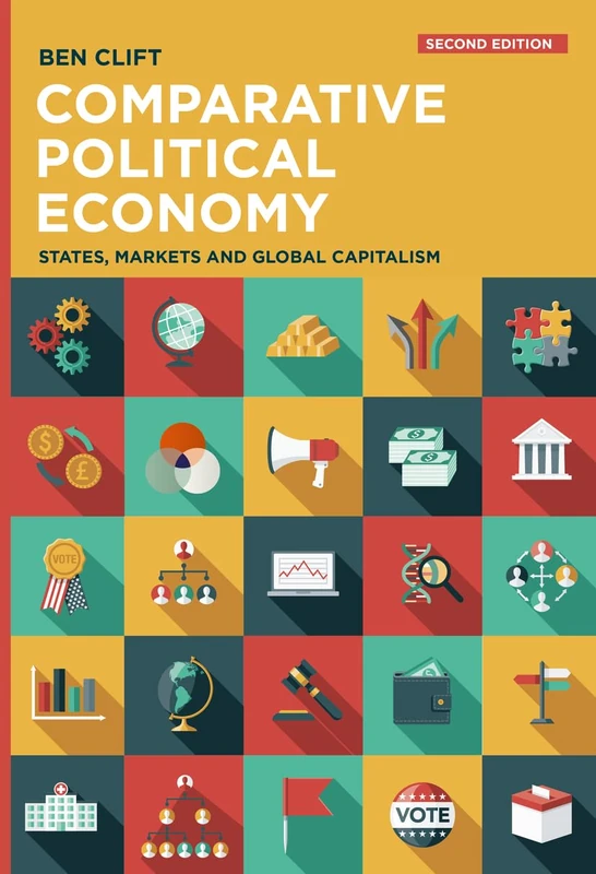 Comparative Political Economy: States, Markets and Global Capitalism