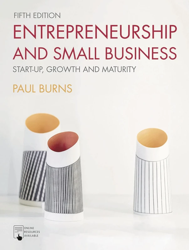 Entrepreneurship and Small Business: Start-up, Growth and Maturity