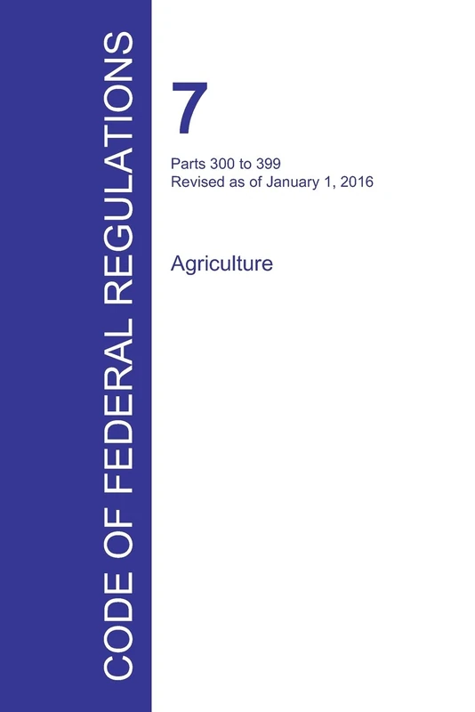 Code of Federal Regulations Title 7, Volume 5, January 1, 2016
