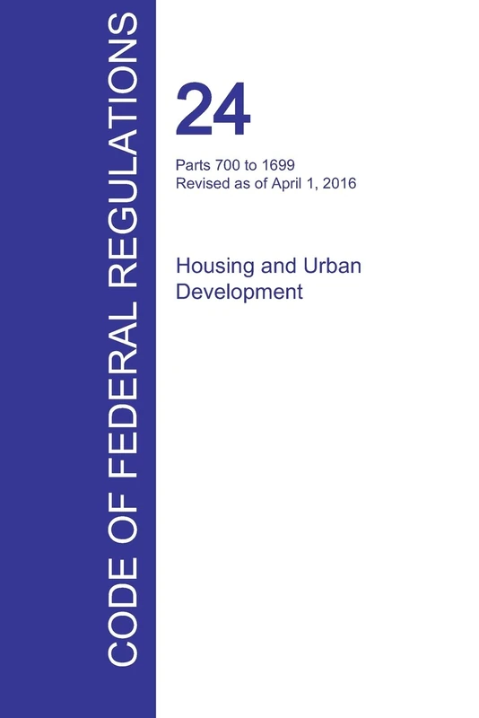 CFR 24, Parts 700 to 1699, Housing and Urban Development, April 01, 2016 (Volume 4 of 5) - Image 1