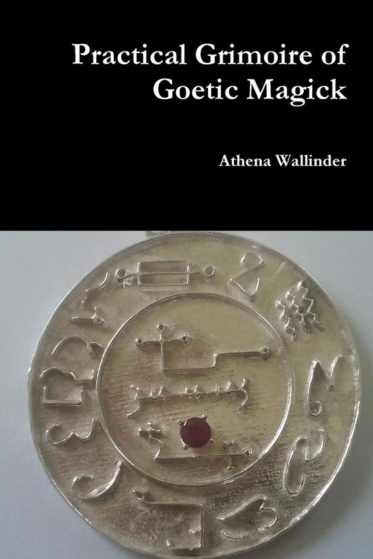 Practical Grimoire of Goetic Magick