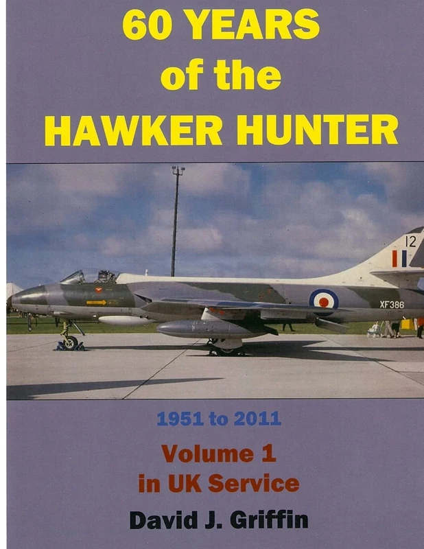 60 Years of the Hawker Hunter, 1951 to 2011. Volume 1 - UK - Image 1