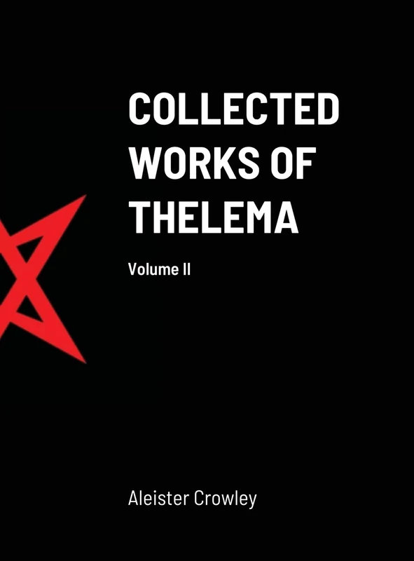 Collected Works of Thelema Volume II