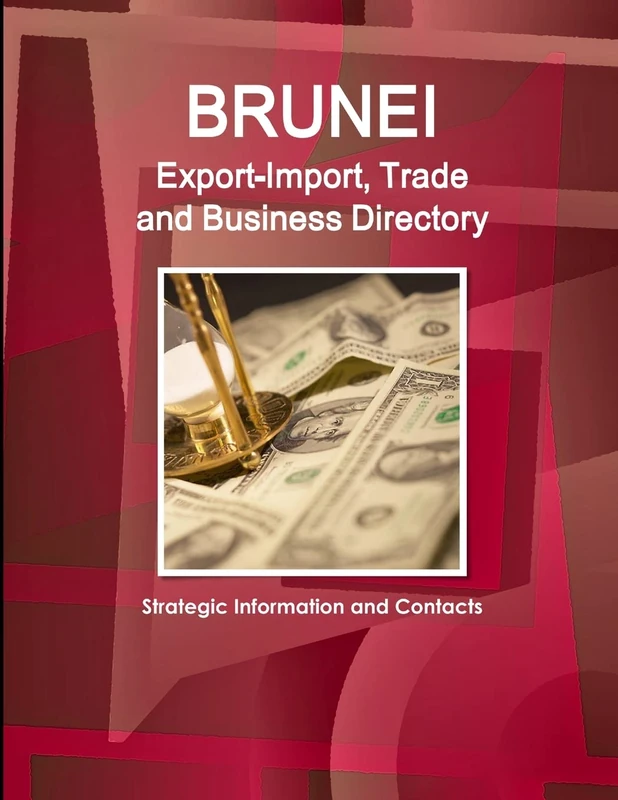Brunei Export-Import, Trade and Business Directory - Strategic Information and Contacts