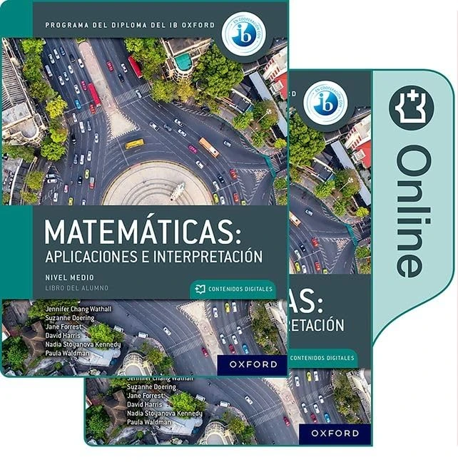 Matemáticas IB: Aplicaciones e Interpretación, Nivel Medio, Paquete de Libro Impreso y Digital: Standard Level Applications Spanish Edition Student Book and Access Code Card