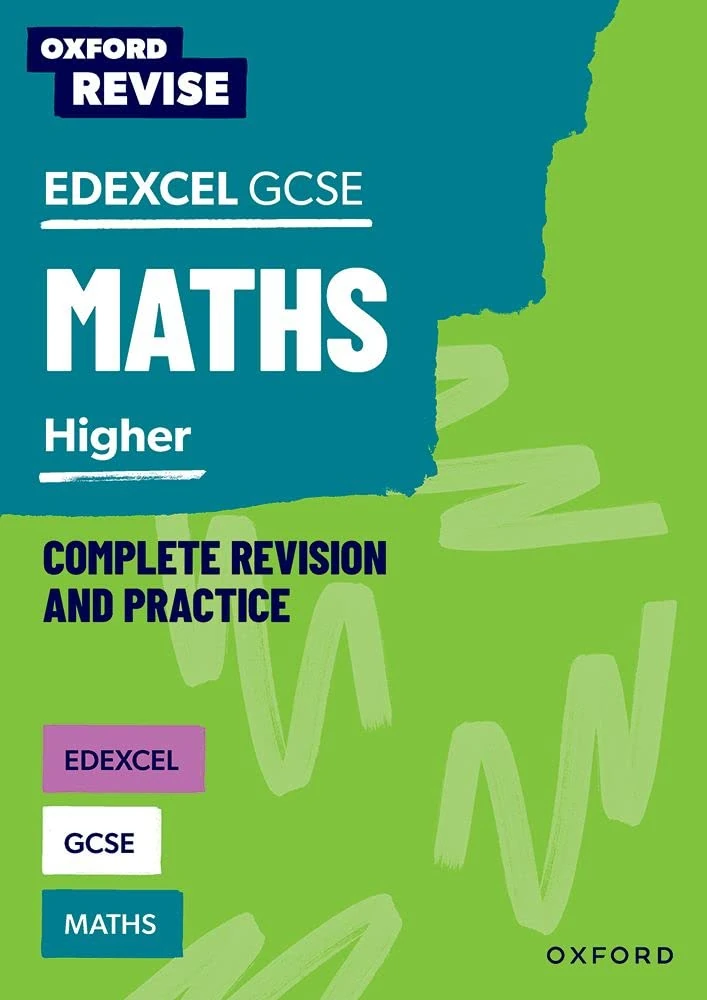 Edexcel GCSE Mathematics: Higher Complete Revision and Practice (Oxford Revise: Maths)