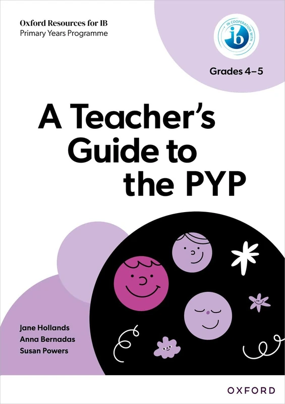 A Teacher's Guide to the PYP (Grades 4-5) (IB PYP Inquiry Hub)
