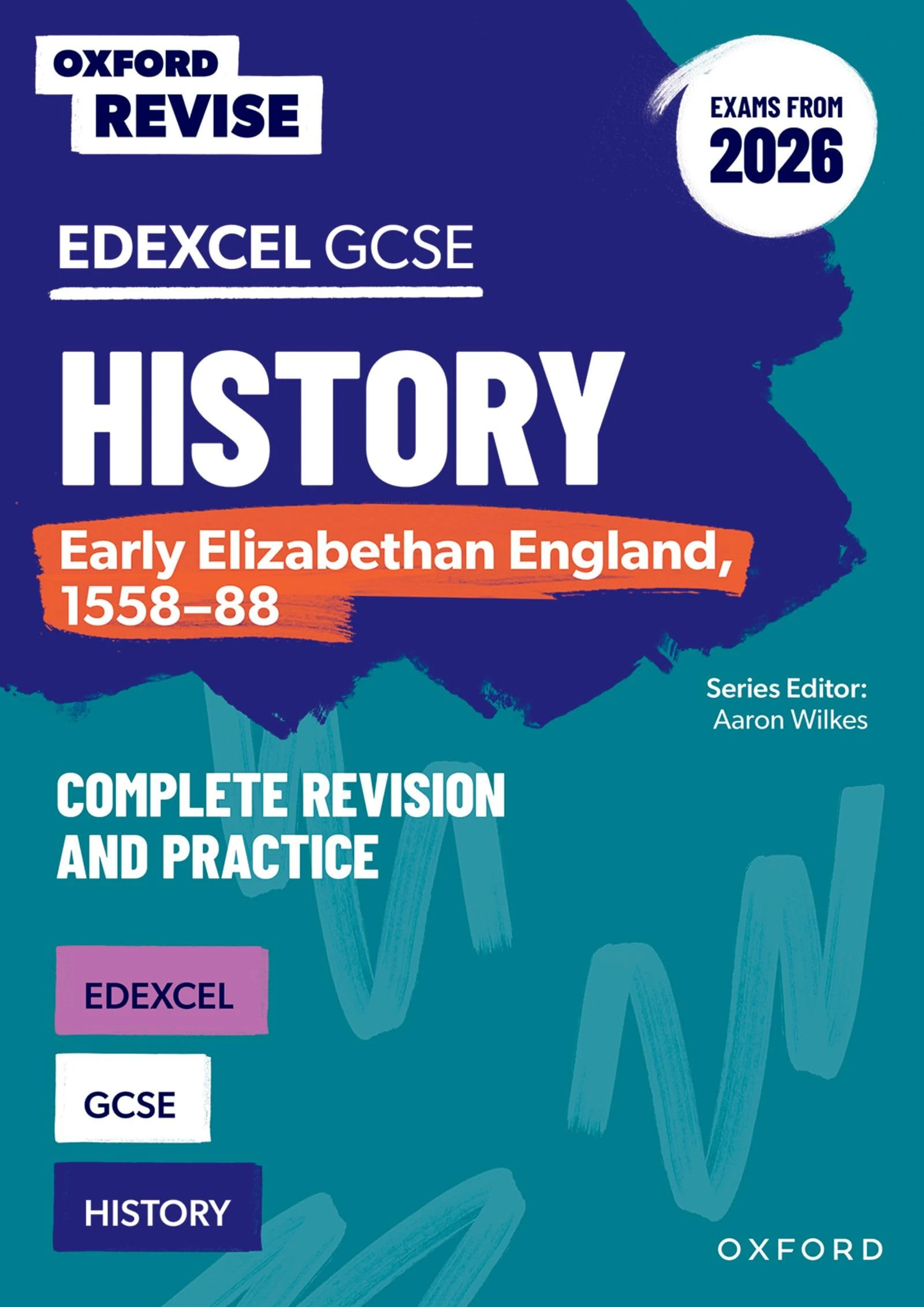 Edexcel GCSE History: Early Elizabethan England, 1558-88 Complete Revision and Practice (Exams from 2026) (Oxford Revise: History)
