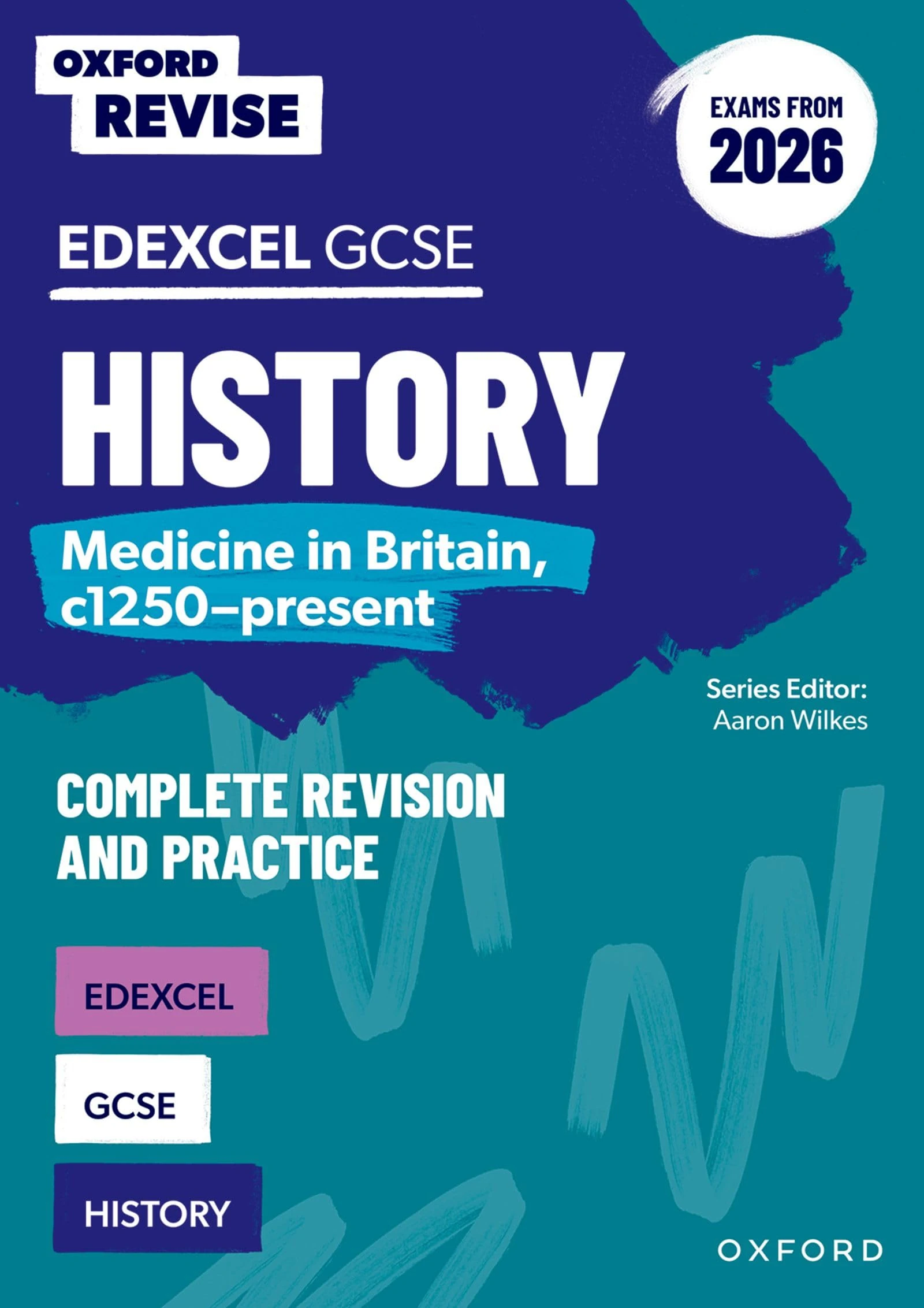 Edexcel GCSE History: Medicine in Britain, c1250-present Complete Revision and Practice (Exams from 2026) (Oxford Revise: History)