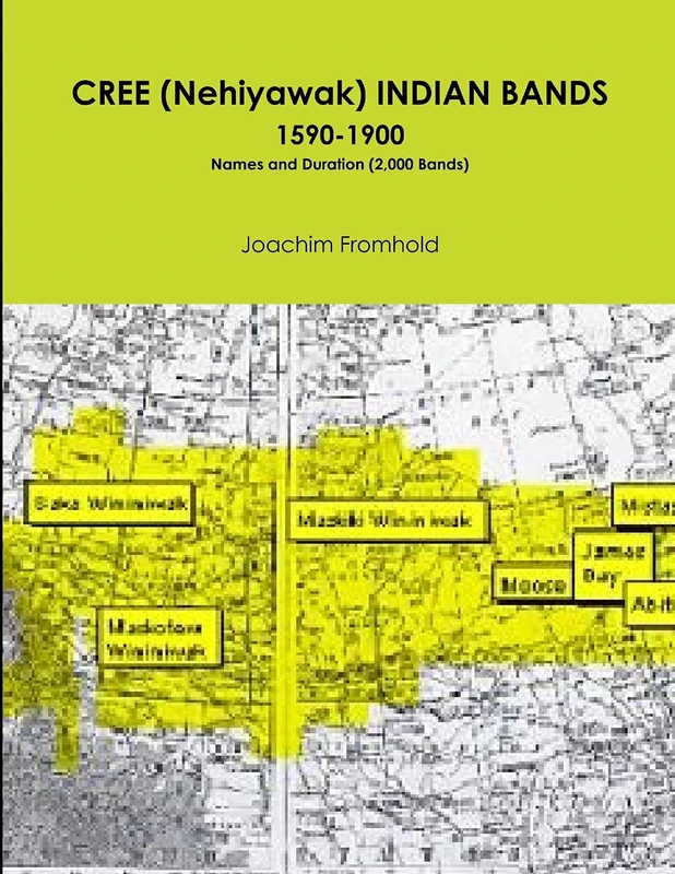 CREE (Nehiyawak) INDIAN BANDS 1590-1900 Names and Duration (2,000 Bands) - Image 1