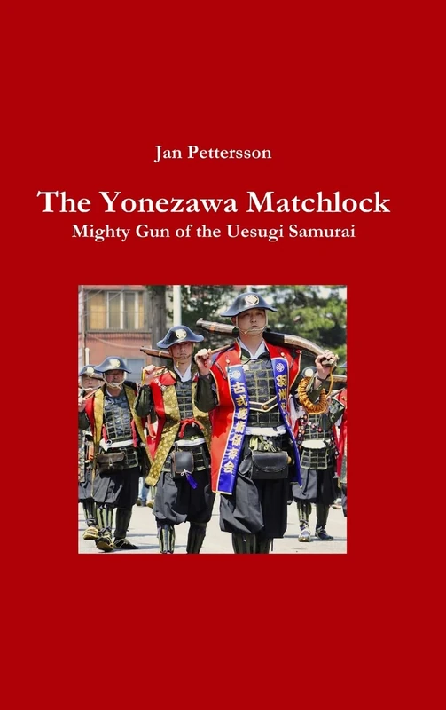 The Yonezawa Matchlock. Mighty Gun of the Uesugi Samurai - Image 1