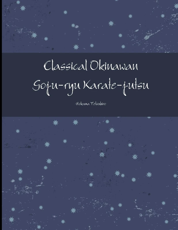 Classical Okinawan Goju-ryu Karate-jutsu Complete