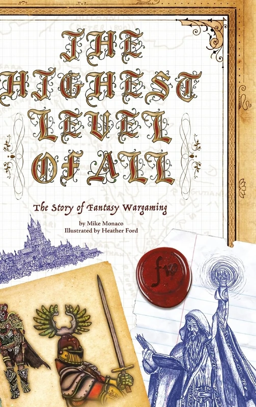 The Highest Level of All: The Story of Fantasy Wargaming