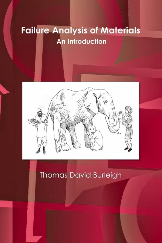 Failure Analysis of Materials: An Introduction: ""