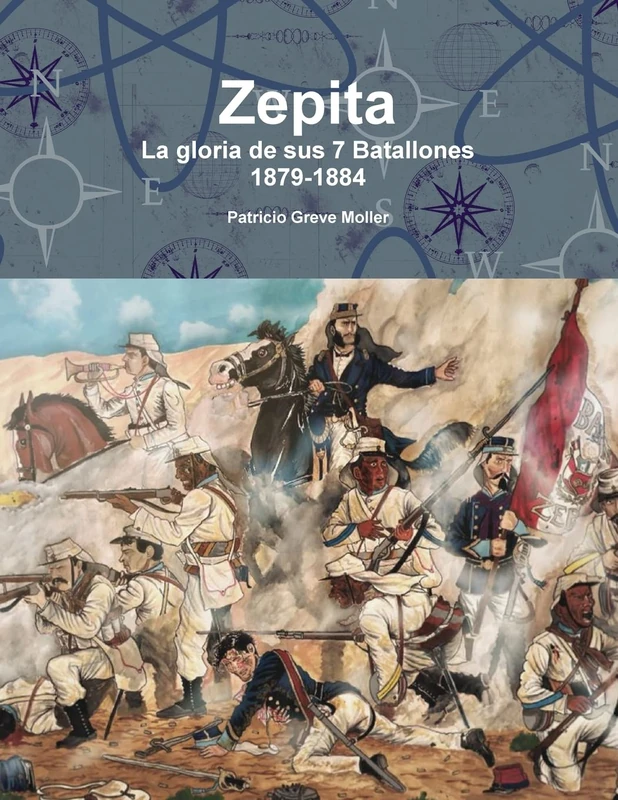 Zepita. La gloria de sus 7 Batallones. 1879-1884 - Image 1