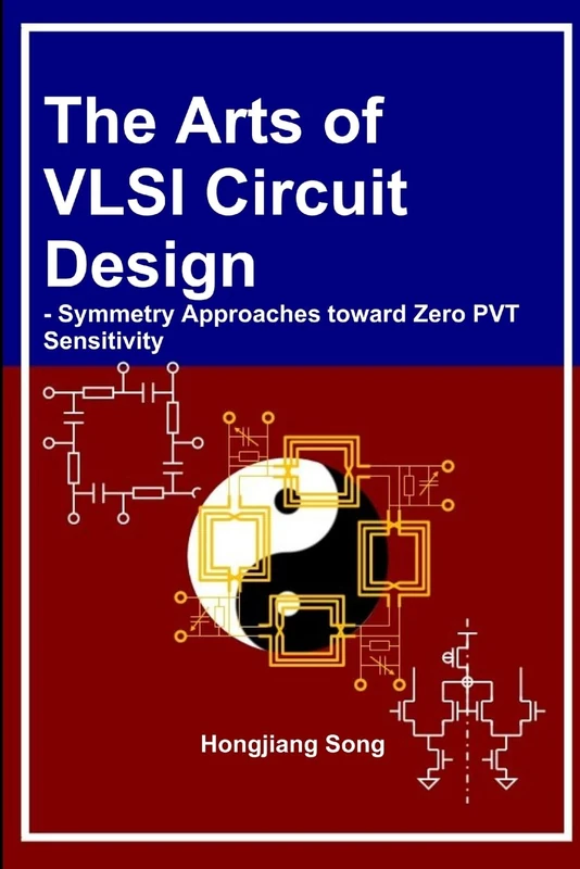 The Arts of VLSI Circuit Design - Symmetry Approaches toward Zero PVT Sensitivity