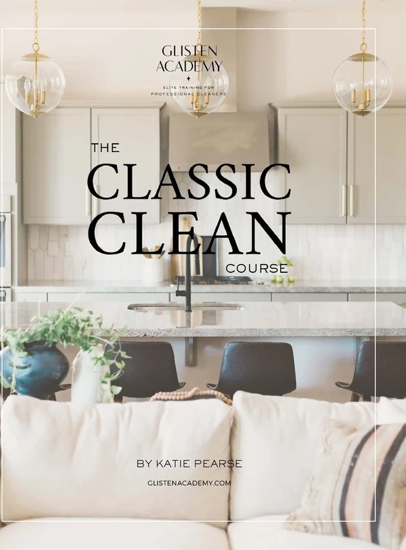 The Classic Clean: The Manual for Professional House Cleaners