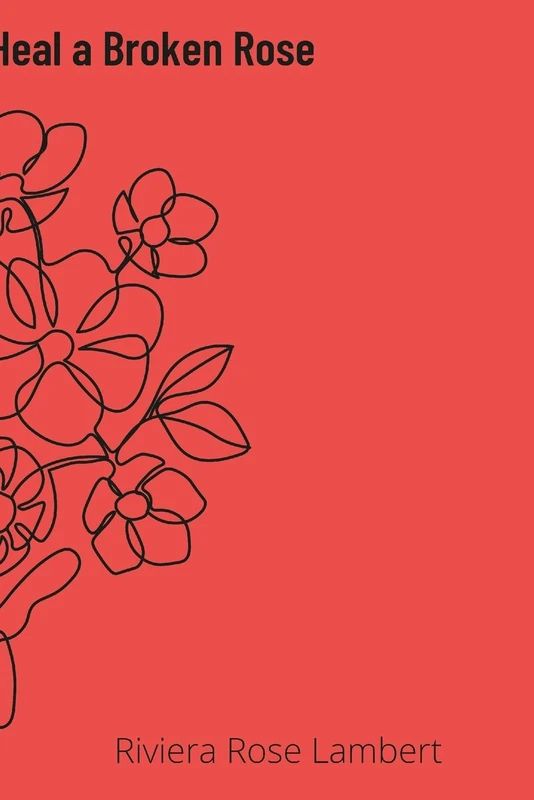 The Secrets of How to Heal A Broken Rose