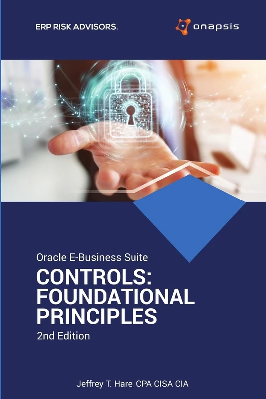 Oracle E-Business Suite Controls: Foundational Principles 2nd Edition - Image 1