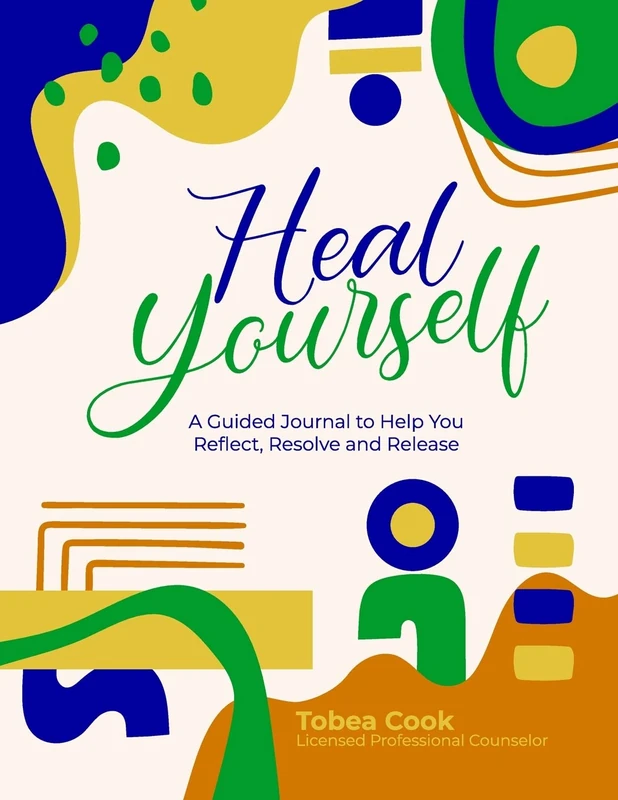 Heal Yourself: "A Guided Journal to help you Reflect, Resolve, and Release"