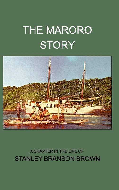 The Maroro Story: A Chapter in the Life of Stanley Branson Brown